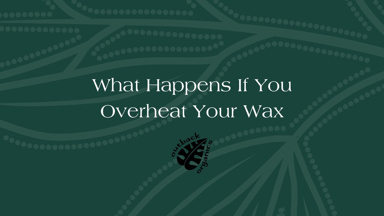 What Happens If You Overheat Your Wax YouTube