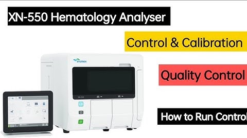 Control and Calibration | XN 550 | Automated Hematology Analyser  | Medical Laboratory Technology