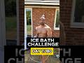 Ice Bath Challenge - Day 7 of 180 #icebathchallenge #shorts