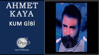 Kum Gibi Ahmet Kaya