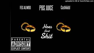 ALWOO - Hoe's Ain't SHIT (FT. PBS Juice & Cash Kidd) Prod By CLICKKLACK