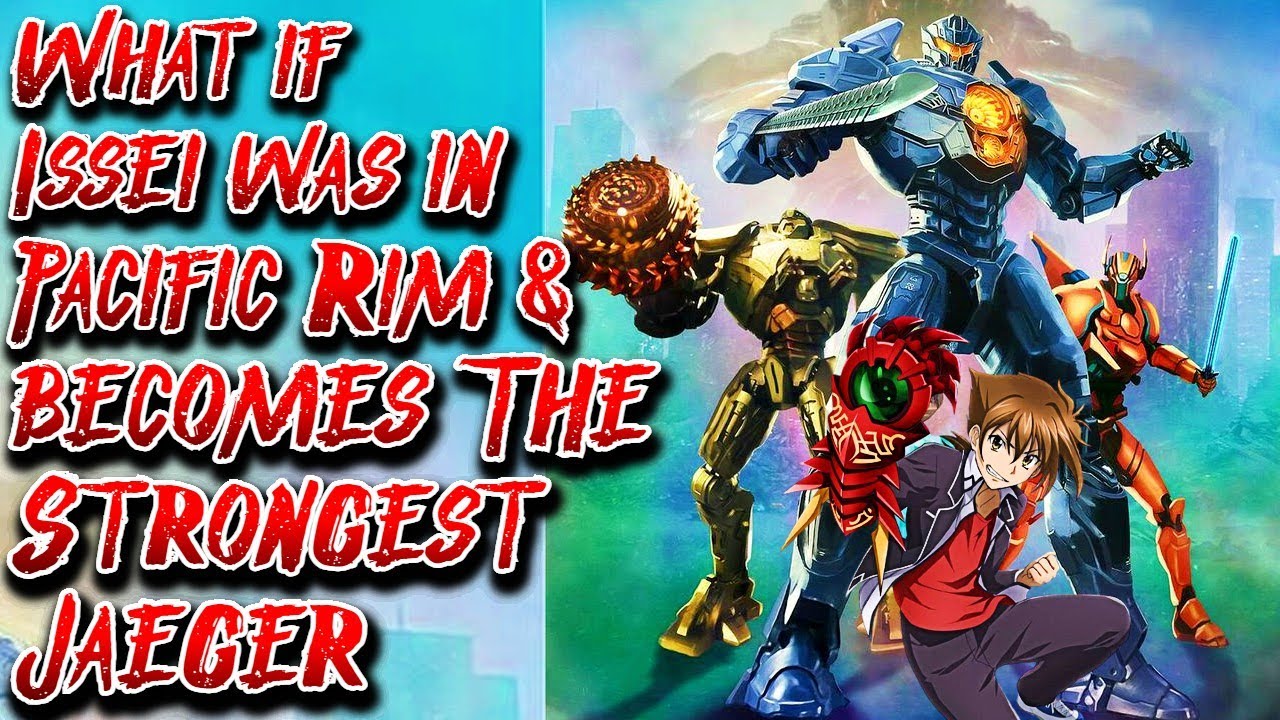 What if Issei was in Pacific Rim & becomes The Strongest Jaeger | Movie | Au.@Guerrero_Legends