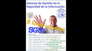 🌐 Huuuuuuy lo que se nos viene...  9 videos sobre: ¡¡¡ SGSI !!!