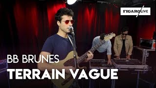 Figaro Live Musique : BB Brunes - &quot;Terrain Vague&quot;