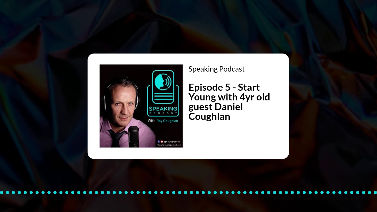 # 5 - Start Young with 4yr old guest Daniel Coughlan
