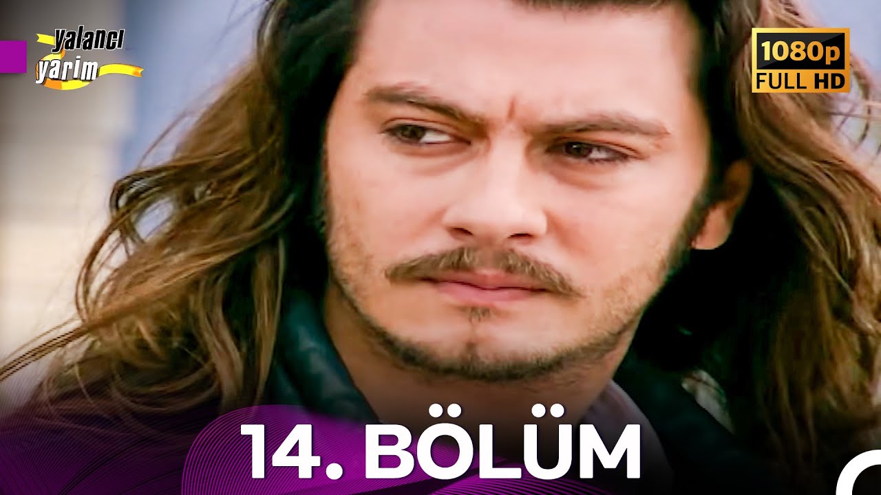 Yalancı Yarim 14. Bölüm - İyileştirilmiş Görüntü (FULL HD)