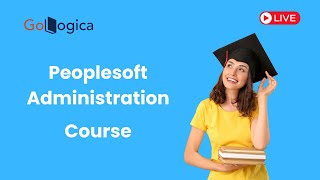 Live || PeopleSoft Administration Course  || Your Gateway to PeopleSoft Mastery  || GoLogica Peoplesoft Admin Training Peoplesoft Admin Course Peoplesoft Admin Online Training