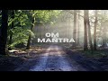 Om mantra for meditationom chant 15 minuteslaya musical ride