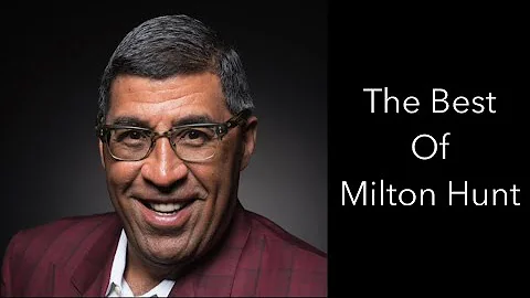 The BEST of Milton Hunt - Motivational Speaker and...