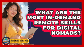 What Are The Most In-demand Remote Skills For Digital Nomads? - Digital Nomad Success Guide