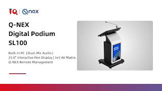 Q-NEX Smart Lectern SL100 | Smart Digital Podium for Classrooms & Conference Rooms