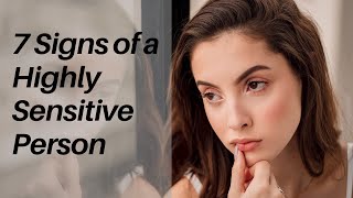 7 Signs You’re a Highly Sensitive Person (HSP)