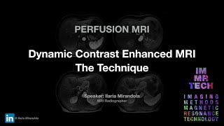 Dynamic Contrast Enhanced MRI - The Technique