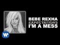 Bebe Rexha - I'm A Mess [Official Audio]