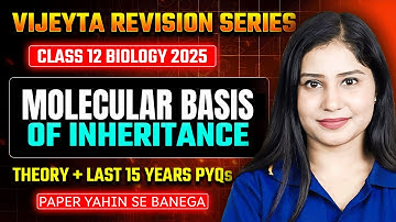 Molecular Basis of Inheritance | Theory + PYQs | CBSE 12th Biology 2025 | VIJEYTA SERIES | Tamsa Mam