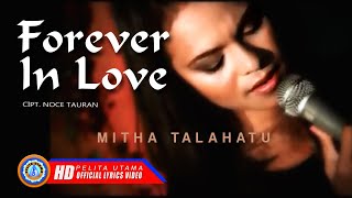 Mitha Talahatu - FOREVER IN LOVE | Lagu Ambon Terpopuler ( Lyrics )