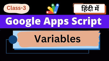 Variables in Google Apps Script In Hindi | What is google apps script