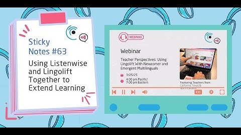 Listenwise Sticky Notes 63: Using Lingolift and Listenwise Together to Extend Learning