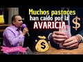 Muchos Pastores han caído por este PECADO ( LA AVARICIA) - Pastor Iván Avelar