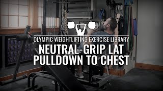 Neutral-Grip Lat Pulldown to Chest | Olympic Weightlifting Exercise Library
