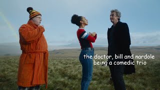 12, bill & nardole being a comedic trio by visuals 488,086 views 4 years ago 7 minutes, 51 seconds