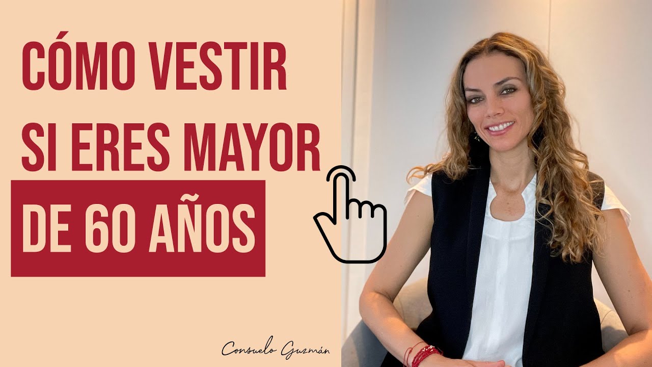 Cómo vestir si eres mayor de 60 I Consuelo Guzmán, Asesora de Imagen y Personal Shopper