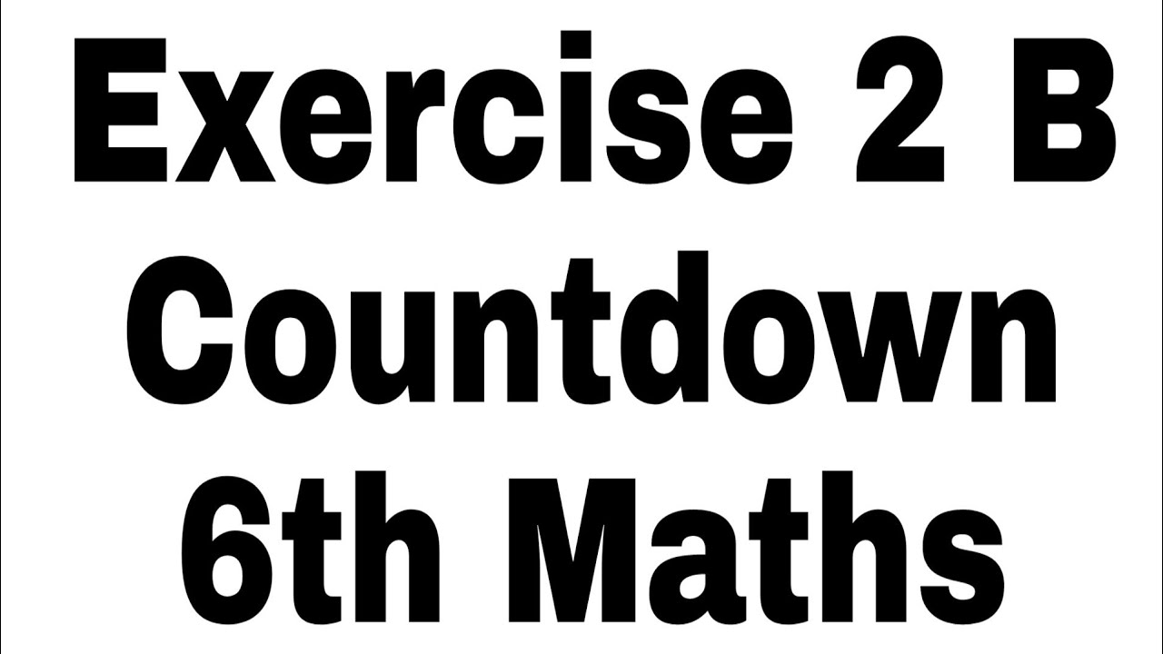 Exercise 2 b Countdown 6th Class Math - YouTube