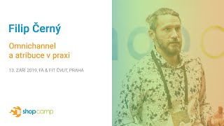 Filip Černý - Omnichannel a atribuce v praxi