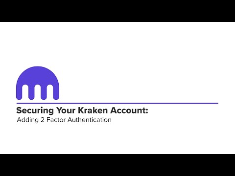 Securing Your Kraken Account: Adding 2 Factor Authentication