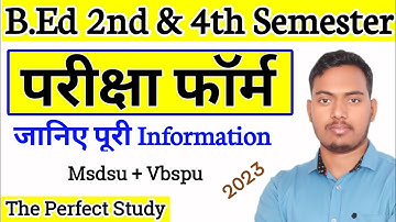 B.Ed Examination Form 2023 | B.Ed 2nd & 4th Semester | last date | MSDSU | The Perfect Study