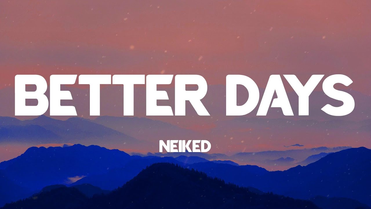 Better Days - NEIKED (Lyrics) - YouTube