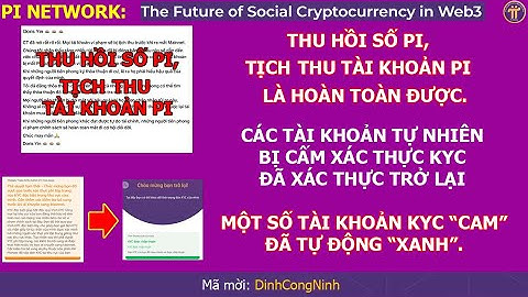Pi Network: Thu hồi Pi, khóa tài khoản Pi vi phạm là hoàn toàn làm được. KYC "cam" chuyển "xanh"