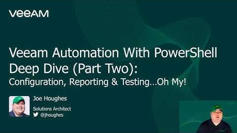 VeeamON 2020 - Veeam Automation with PowerShell Deep Dive (Part 2)