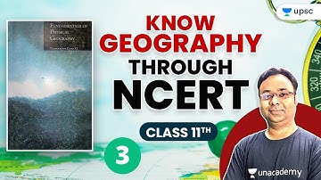 L3: Know Geography through NCERT | Class 11th | UPSC CSE/IAS Prelims 2021 | Praveen Singh