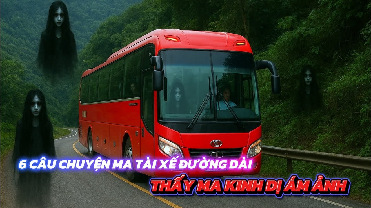 Tổng Hợp 6 Câu Chuyện Ma Tài Xế Đường Dài - Thấy MA Kinh Dị Ám Ảnh | Truyện Kể Đêm