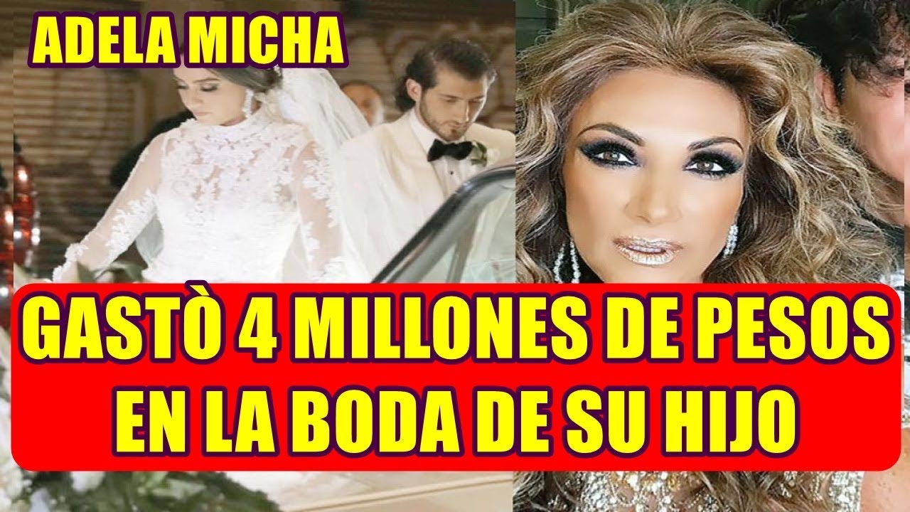 ADELA MICHA GASTO 4 MILLONES de pesos en LA Excéntrica BODA de su HIJO YouTube ADELA MICHA GASTO 4 MILLONES de pesos en LA Excéntrica BODA de su HIJO YouTube