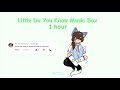 Little Do You Know Music Box (1 hour) Pls read desc! 💗