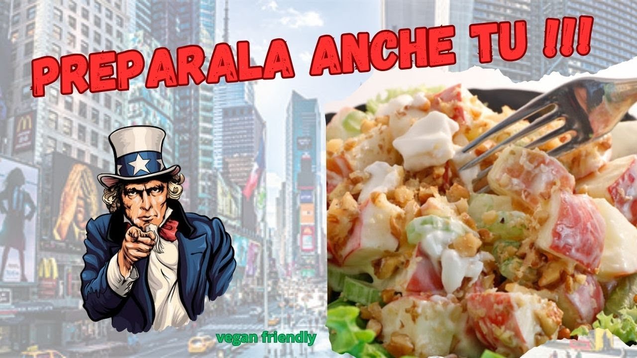 INSALATA WALDFOR VEGANA - UN'ESTATE AMERICANA