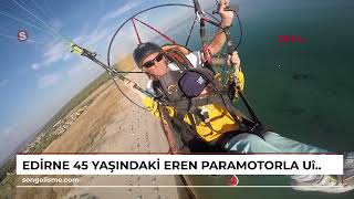 Edi̇rne 4,5 Yaşındaki Eren Paramotorla Uçarken Uyuyakaldı, O Anlar Kamerada