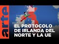 Irlanda del Norte y el Brexit | ARTE.tv Documentales