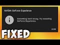 Решение проблемы: geforce experience "something went wrong try restarting"