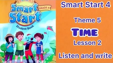 Smart Start 4:Theme 5. Lesson 2. Listen and write.