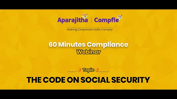 The Code on Social Security - 60 Minutes Compliance - Part 3