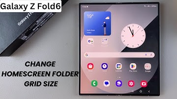 How To Change Grid Size Of Home Screen Folder On Samsung Galaxy Z Fold 6