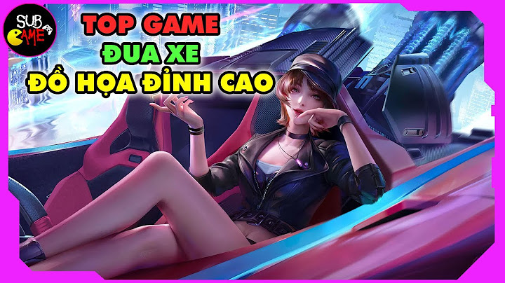 Top game đua xe pc đồ họa đẹp năm 2024