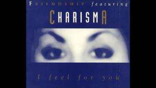Friendship feat. Charisma - I Feel For You (127 BPM) [1994]
