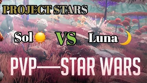 Project Stars PVP Sol Vs Luna (For Fun)