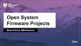 open system firmware projects - elaine palmer, ibm research