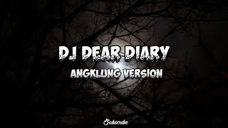DJ DEAR DIARY ANGKLUNG VERSION