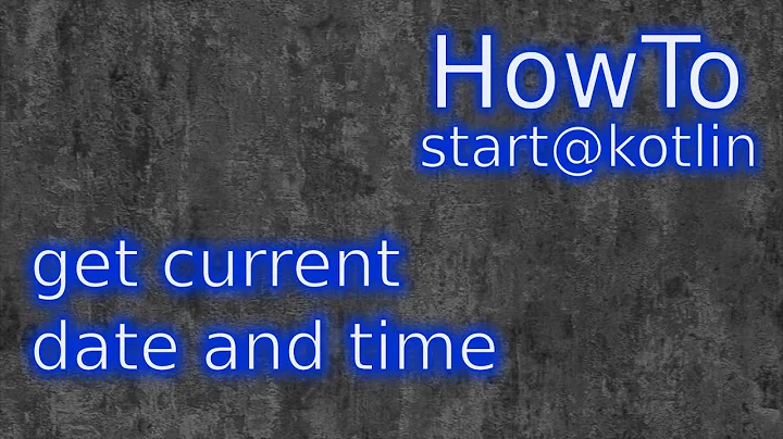 Kotlin: get current date and time